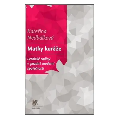 Matky kuráže (Kateřina Nedbálková)