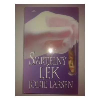 Smrtelný lék (Jodie Larsen)