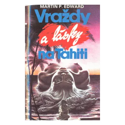 Vraždy a lásky na Tahiti (Eduard Martin)