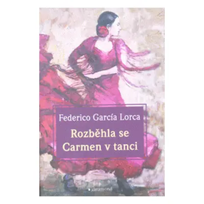 Rozběhla se Carmen v tanci (Federico García Lorca)