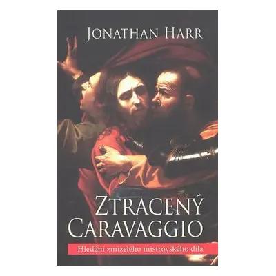 Ztracený Caravaggio (Harr, Jonathan)