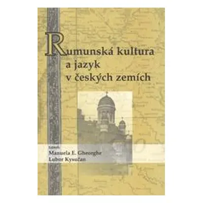 Rumunská kultura a jazyk v českých zemích (Gheorghe, Manuela Eugenia )