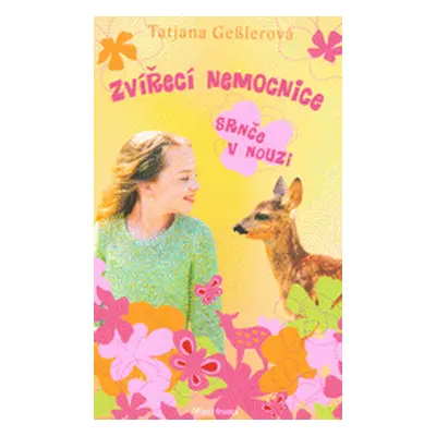 Zvířecí nemocnice: Srnče v nouzi (Geßler, Tatjana,Jarolínová, Romana)