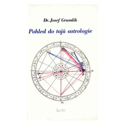 Pohled do tajů astrologie (Josef Grumlík)