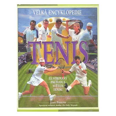 Tenis - velká encyklopedie (John Parsons)