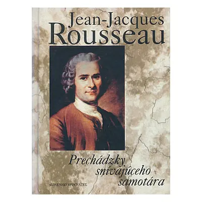 Prechádzky snívajúceho samotára (Jean Jacques Rousseau) (slovensky)