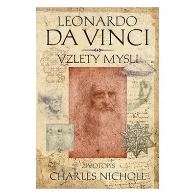 Leonardo da Vinci: Vzlety mysli (Charles Nicholl)