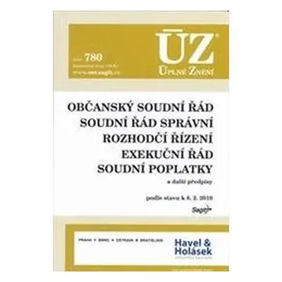 ÚZ č.780 Občanský soudní řád, soudní řád správní, rozhodčí řízení, exekuční řád, soudní poplatky