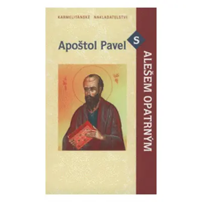 Apoštol Pavel s Alešem Opatrným (Šolcová, Magdaléna )