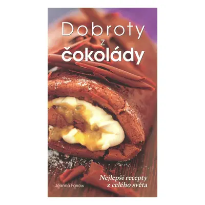 Dobroty z čokolády (Joanna Farrow)