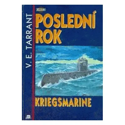 Poslední rok Kriegsmarine (Nowotny Rudolf)