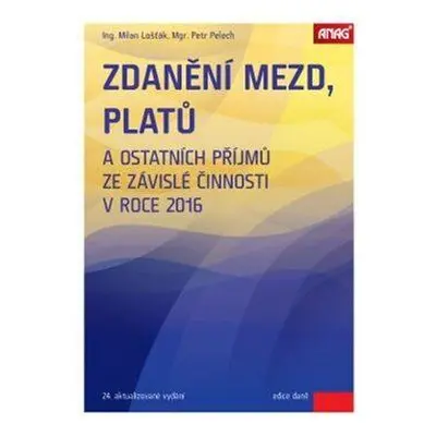 Zdanění mezd, platů a ostatních příjmů ze závislé činnosti v roce 2016 (Milan Lošťák)