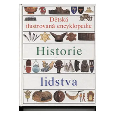 Dětská ilustrovaná encyklopedie III, Historie lidstva