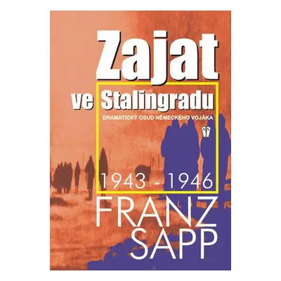 Zajat ve Stalingradu (Franz Sapp)