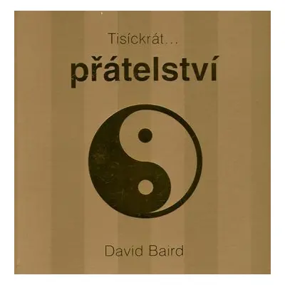 Tisíckrát...přátelství (David Baird)