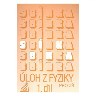 Sbírka úloh z fyziky pro ZŠ, 1. díl (J. Bohuněk)