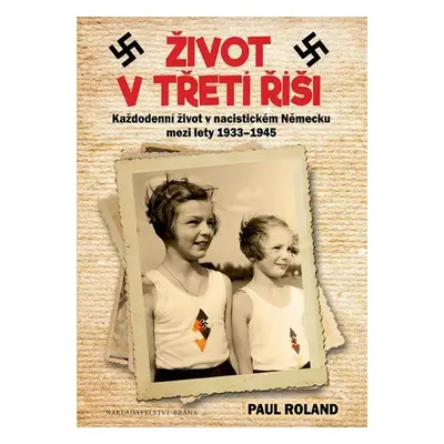 Život v Třetí říši - Paul Roland (Paul Roland)