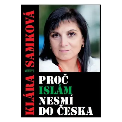 Proč islám nesmí do Česka (Klára Samková)