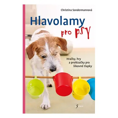 Hlavolamy pro psy (Christina Sondermann)