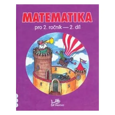 Matematika pro 2. ročník 2. díl (PeadDr. Hana Mikulenková)