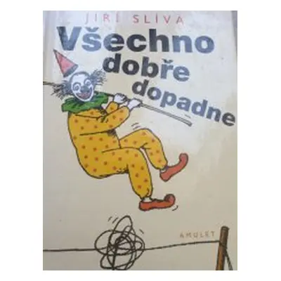 Všechno dobře dopadne (Jiří Slíva)