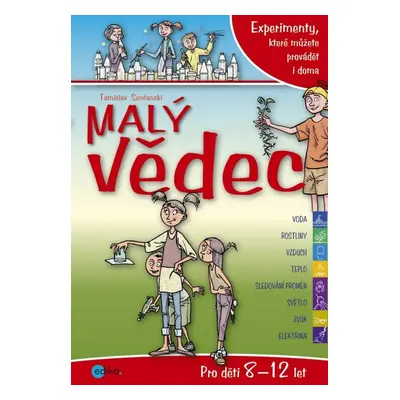 Malý vědec - Experimenty, které můžete provádět i doma (Tomislav Senčanski)