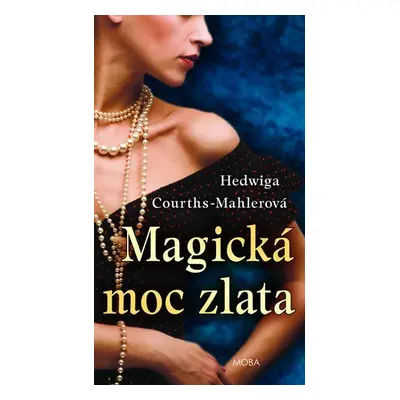 Magická moc zlata (H.C. Mahlerová)