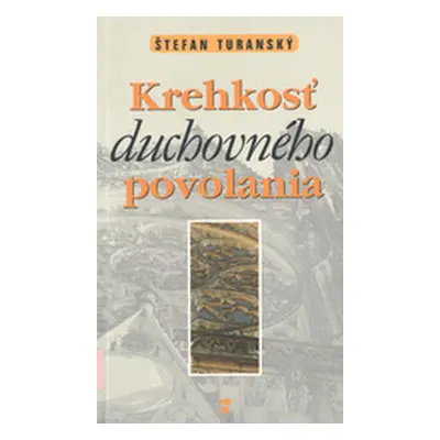 Krehkosť duchovného povolania (Štefan Turanský) (slovensky)