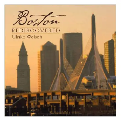 Boston Rediscovered (Ulrike Welsch) (EN)