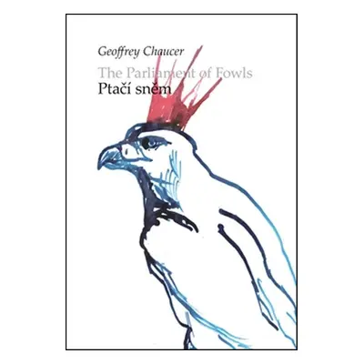 Ptačí sněm / The parliament of Fowls (Geoffrey Chaucer)