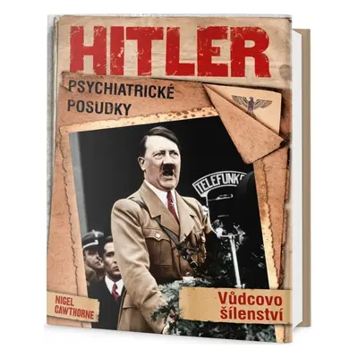 Hitler: Psychiatrické posudky (Nigel Cawthorne)