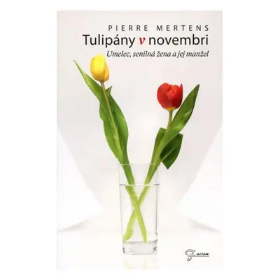 Tulipány v novembri (Pierre Mertens) (slovensky)