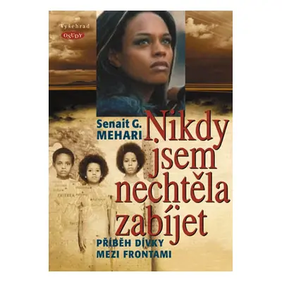 Nikdy jsem nechtěla zabíjet (Senait G. Mehari)