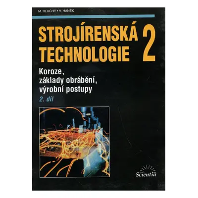 Strojírenská technologie 2, 2.díl (Miroslav Hluchý)