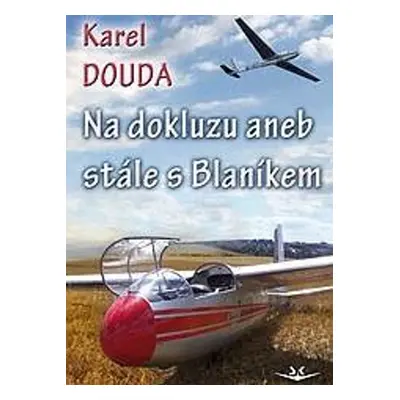 Na dokluzu aneb stále s Blaníkem (Karel Douda)