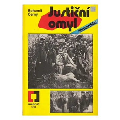 Justiční omyl : hilsneriáda (Černý, Bohumil)