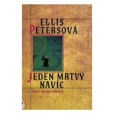 Jeden mrtvý navíc. Případy bratra Cadfaela. 2. díl (Peters, Ellis,Wolfová, Zora)