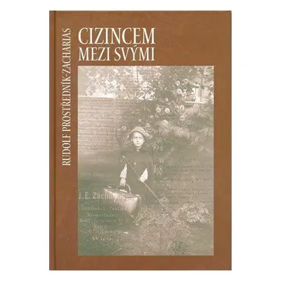 Cizincem mezi svými (Rudolf Prostředník-Zacharia)