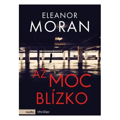 Až moc blízko (Eleanor Moran)