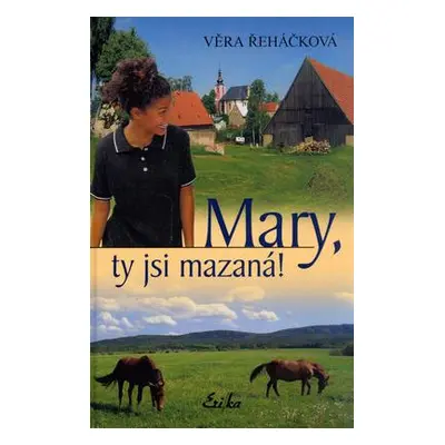 Mary, ty jsi mazaná! (Věra Řeháčková)