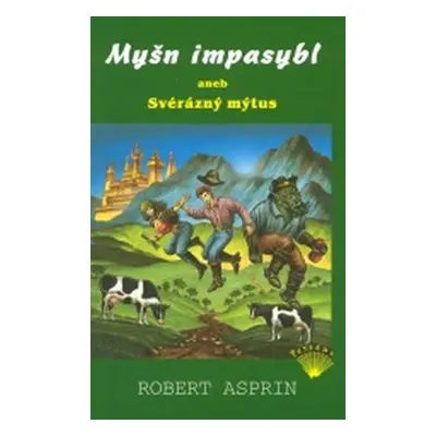 Myšn impasybl aneb Svérázný mýtus (Robert Lynn Asprin)