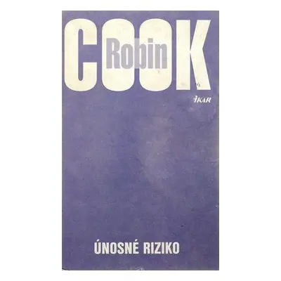 Únosné riziko, 2.vydanie (Robin Cook) (slovensky)