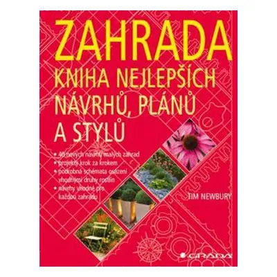 Zahrada - kniha nejlepších návrhů, plánů a stylů (Tim Newbury)