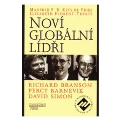 Noví globální lídři - Vries,Florent,Treacy (Manfred F. R. Kets de Vries)