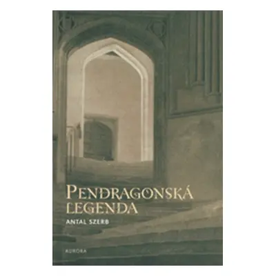 Pendragonská legenda (Szerb, Antal)