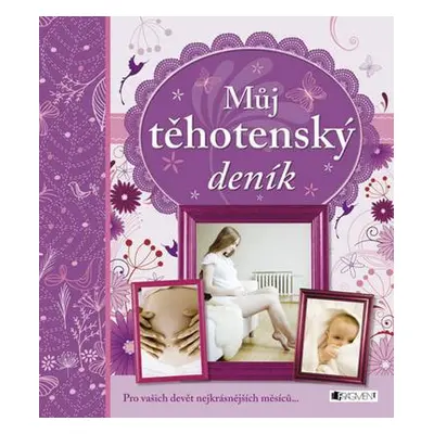 Můj těhotenský deník (Michnová Drahomíra)