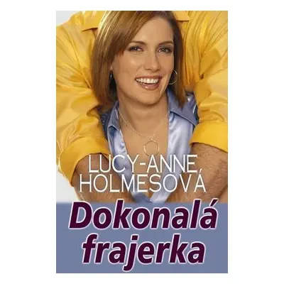 Dokonalá frajerka (Lucy-Anne Holmes) (slovensky)