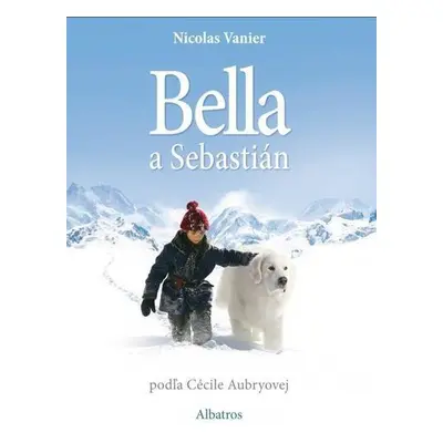 Bella a Sebastián (Nicolas Vanier) (slovensky)