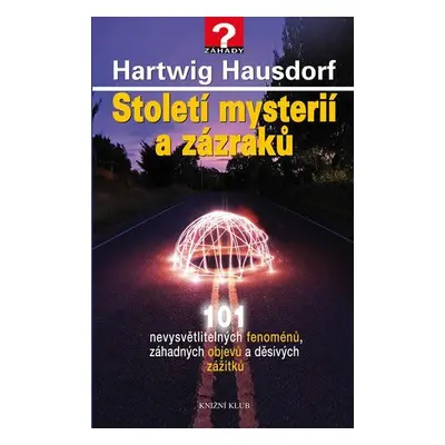 Století mysterií a zázraků (Hartwig Hausdorf)