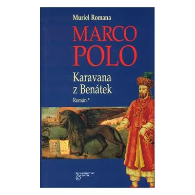 Marco Polo Karavana z Benátek (Muriel Romana)